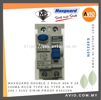 Maxguard Double Two 2 Pole 40A 0.1A 100mA RCCB Type C AC Type A 6KA 240V / 415V SIRIM Proof E40210N