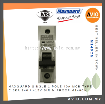 Maxguard Single 1 Pole 40A MCB Type C 6KA 240V / 415V SIRIM Proof Sticker M140CN