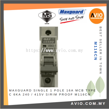 Maxguard Single 1 Pole 16A MCB Type C 6KA 240V / 415V SIRIM Proof Sticker M116CN