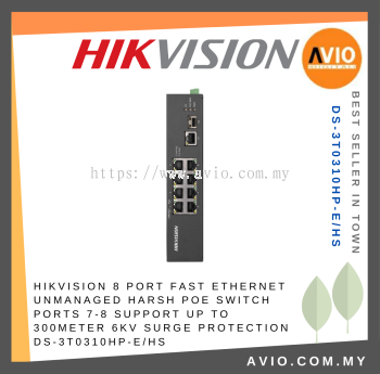 HIKVISION 8 Port Fast Ethernet Unmanaged Harsh PoE Switch ports 7-8 support up to 300meter 6KV surge protection DS-3T0310HP-E/HS