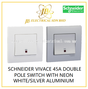 SCHNEIDER VIVACE 45A DOUBLE POLE SWITCH WITH NEON WHITE/SILVER ALUMINIUM [KB31DR45N_WE_G11/KB31DR45N_AS_G11]