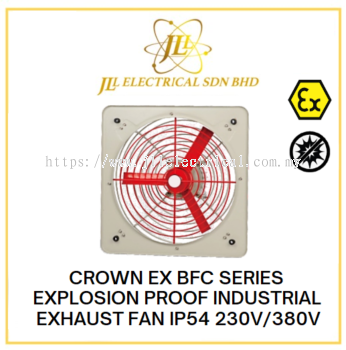 CROWN EX BFC SERIES EXPLOSION PROOF INDUSTRIAL EXHAUST FAN IP54 230V/380V 