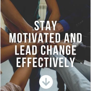 Stay Motivated and Lead Change Effectively