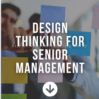 Design Thinking for Senior Management