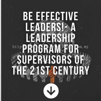 Be Effective Leaders!- A Leadership Program For Supervisors Of The 21st Century