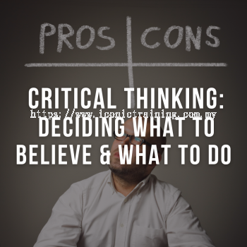 Critical Thinking: Deciding What To Believe & What To Do