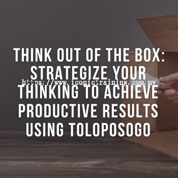 Think Out Of The Box - Strategize Your Thinking To Achieve Productive Results Using TOLOPOSOGO