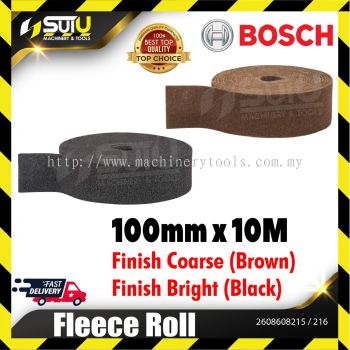 BOSCH 2608608215/ 216 100MM x 10M Fleece Roll (Best for Finish Coarse/ Bright)