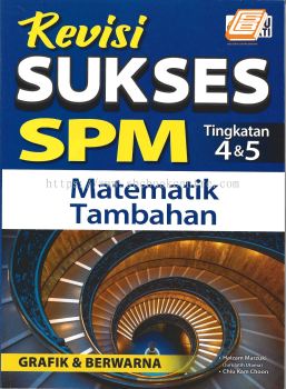 Revisi Sukses SPM Matematik Tambahan Tingkatan 4&5