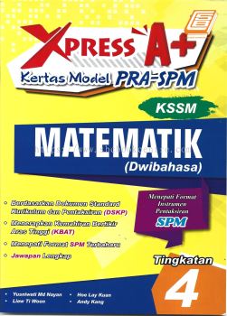 Xpress A+ Kertas Model Pra SPM KSSM Tingkatan 4 Matematik