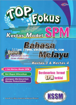 Top Fokus Kertas Model SPM Bahasa Melayu Kertas 3 & Kertas 4