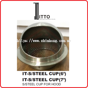 ITTO Stainless Steel Cup For Hood IT-S/STEEL CUP(6") / (7")