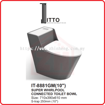 ITTO Super Whirlpool Connected Toilet Bowl IT-8881GM(10")