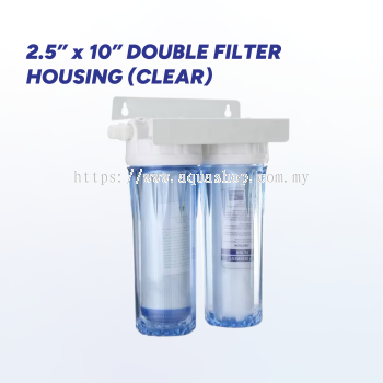 2.5" X 10" Double Filter Housing (Clear)