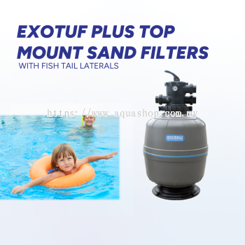 Exotuf Plus Top Mount Sand Filter With Fish Tail Laterals