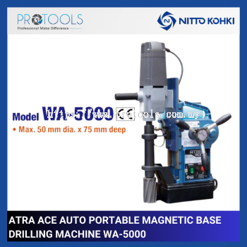 NITTO WA-5000 ATRA ACE AUTO PORTABLE MAGNETIC BASE DRILLING MACHINE | MAX.50mm DIA. x 75mm DEEP