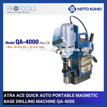 NITTO QA-4000 ATRA ACE QUICK AUTO MAGNETIC BASE DRILLING MACHINE | MAX. 40mm DIA. x 35mm DEEP