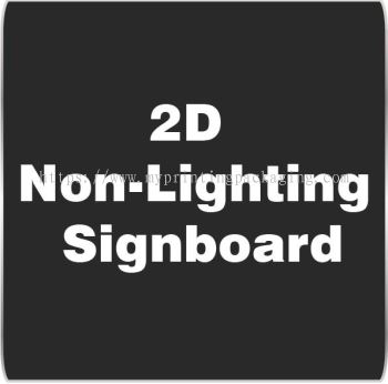 2D Non-Lighting Signboard
