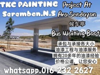 TKC PAINTING.Seremban:Project AT Ara SENDAYAN(Bus Waiting Booth候车亭)016-232 2627