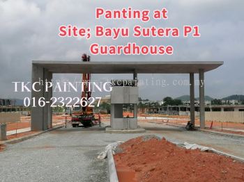 Panting at Site;Bayu Sutera P1Guardhouse