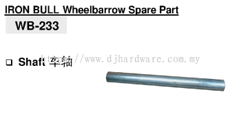 IRON BULL WHEELBARROW SPARE PART WB233 SHAFT (BS)