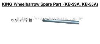 KING WHEELBARROW SPARE PART KB33A KB55A SHAFT (BS)