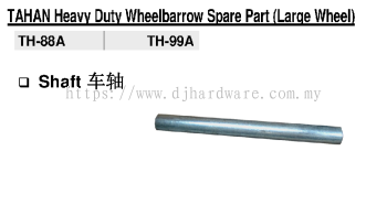 TAHAN HEAVY DUTY WHEELBARROW SPARE PART TH88 TH99 SHAFT (BS)