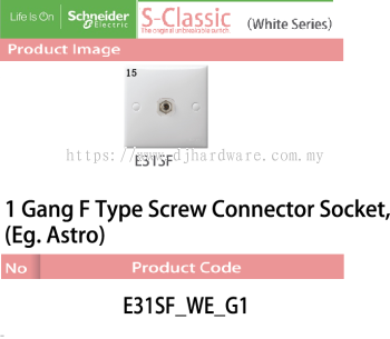 SCHNEIDER ELECTRIC S CLASSIC WHITE SERIES 1GANG F TYPE SCREW CONNECTOR SOCKET (WS)