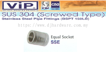 VIP SUS 304 SCREWED TYPE STAINLESS STEEL PIPE FITTINGS BSPT 150LB EQUAL SOCKET SSE (WS)