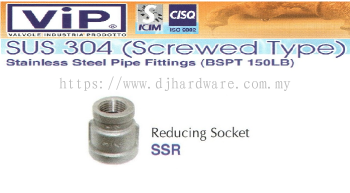 VIP SUS 304 SCREWED TYPE STAINLESS STEEL PIPE FITTINGS BSPT 150LB REDUCING SOCKET SSR (WS)