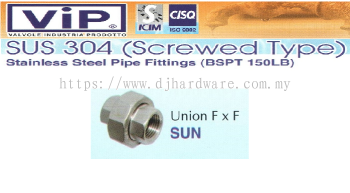 VIP SUS 304 SCREWED TYPE STAINLESS STEEL PIPE FITTINGS BSPT 150LB UNION F X F SUN (WS)