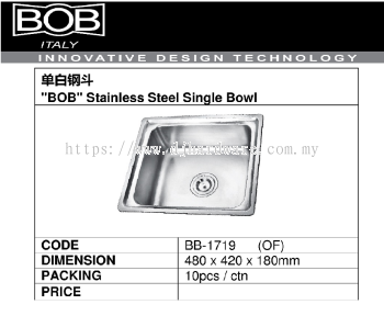 BOB ITALY INNOVATIVE DESIGN TECHNOLOGY BOB STAINLESS STEEL SINGLE BOWL BB1719 OF (BS)