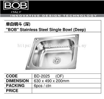 BOB ITALY INNOVATIVE DESIGN TECHNOLOGY BOB STAINLESS STEEL SINGLE BOWL DEEP BD2025OF  (BS)