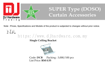 STAR BRAND CURTAIN ACCESSORIES SUPER TYPE DOSO SINGLE CEILLING BRACKET DCB (CL)