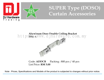 STAR BRAND SUPER TYPE DOSO CURTAIN ACCESSORIES ALUMINUM DOSO DOUBLE CEILING BRACKET 203JA ADDCB (CL)