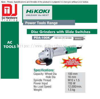 HIKOKI POWER TOOLS RANGE AC TOOLS DISC GRINDERS WITH SLIDE SWITCHES ALUMINIUM BODY WH DOUBLE INSULATION 100MM PDA 100K 999021 (HI)