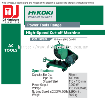 HIKOKI POWER TOOLS RANGE AC TOOLS HIGH SPEED CUT OFF MACHINE 405MM CC16 SB (HI)