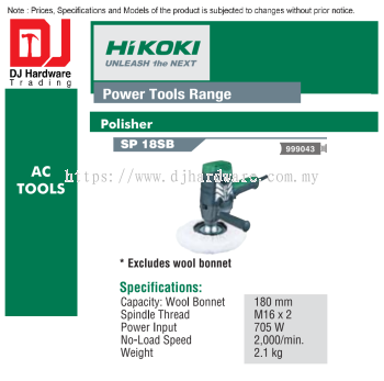 HIKOKI POWER TOOLS RANGE AC TOOLS POLISHER SP18 SB 999043 (HI)