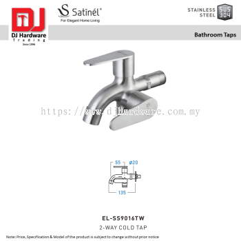 SATINEL FOR ELEGANT HOME LIVING STAINLESS STEEL STAINLESS STEEL SUS 304 BATHROOM TAPS  2 WAY COLD TAPE EL SS9016TW (OEL)