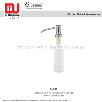 SATINEL FOR ELEGANT HOME LIVING STAINLESS STEEL STAINLESS STEEL SUS 304 KITCHEN SINKS & ACCESSORIES CONCEALED  KITCHEN SINK LIQUID SOAP DISPENSE S 605 (OEL)