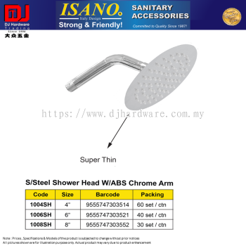 ISANO SANITARY ACCESSORIES SHOWER HEAD STAINLESS STEEL SHOWER HEAD WITH ABS CHROME ARM SUPER THIN ROUND 3 SIZE (CL)