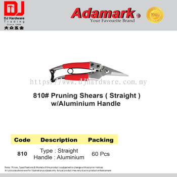 ADAMARK PRUNING SHEARS STRAIGHT WITH ALUMINIUM HANDLE 810 TYPE STRAIGHT HANDLE ALUMINIUM (CL)