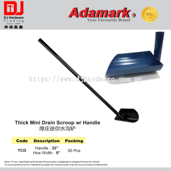 ADAMARK THICK MINI DRAIN SCROOP WITH HANDLE TCD HANDLE 33'' HOE WIDTH 5'' (CL)