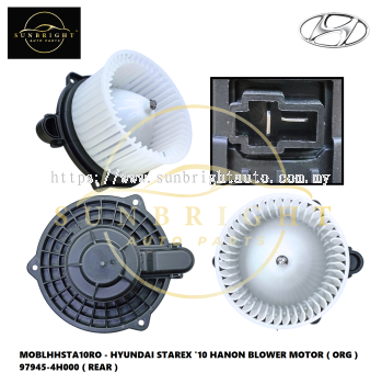 MOBLHHSTA10RO - HYUNDAI STAREX '10 HANON BLOWER MOTOR ( ORG ) 97945-4H000 ( REAR )