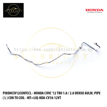 PINDHCIV12CONTCCL - HONDA CIVIC '12 TRO 1.8 / 2.0 DENSO AULM. PIPE ( L ) CON TO COIL - MT=LIQ-HDA-CV18-12VT