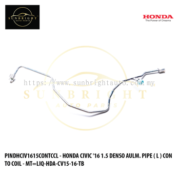 PINDHCIV1615CONTCCL - HONDA CIVIC '16 1.5 DENSO AULM. PIPE ( L ) CON TO COIL - MT=LIQ-HDA-CV15-16-TB