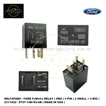 RELF4PABO - FORD FoMoCo RELAY ( ORG ) 4 PIN ( 2 SMALL + 2 BIG ) 2311A22 / 8T2T-14B192-AB ( MADE IN USA )