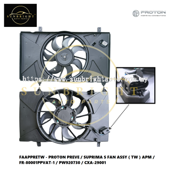 FAAPPRETW - PROTON PREVE / SUPRIMA S FAN ASSY ( TW ) APM / FR-80001PPVAT-1 / PW920730 / CXA-29001