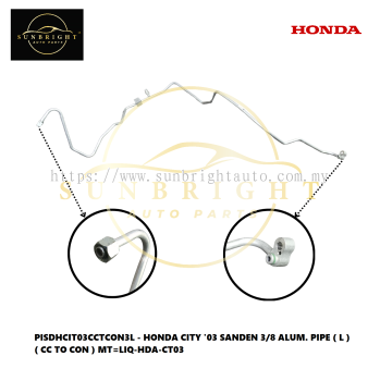 PISDHCIT03CCTCON3L - HONDA CITY '03 SANDEN 3/8 ALUM. PIPE ( L ) ( CC TO CON ) MT=LIQ-HDA-CT03