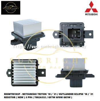 RESMTRI183P - MITSUBISHI TRITON '18 / '21 / OUTLANDER ECLIPSE '18 / '21 RESISTOR ( NEW ) 3 PIN ( 7802A332 / GF7W GF8W GK1W )